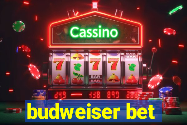 budweiser bet